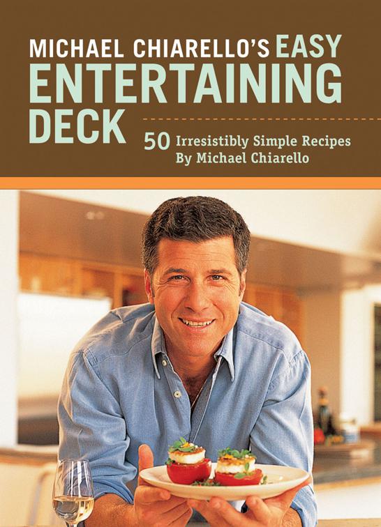 Michael Chiarello&#x27;s Easy Entertaining Deck