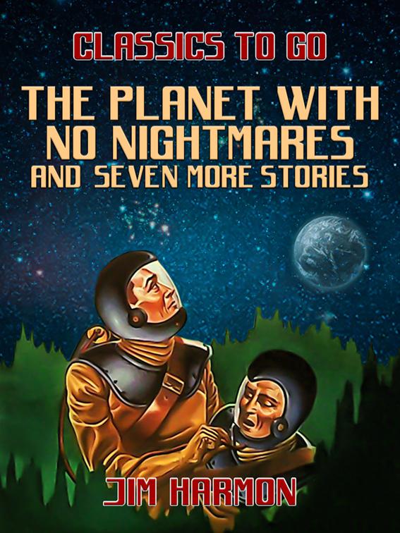 The Planet With No Nightmares and seven more stories, Classics To Go