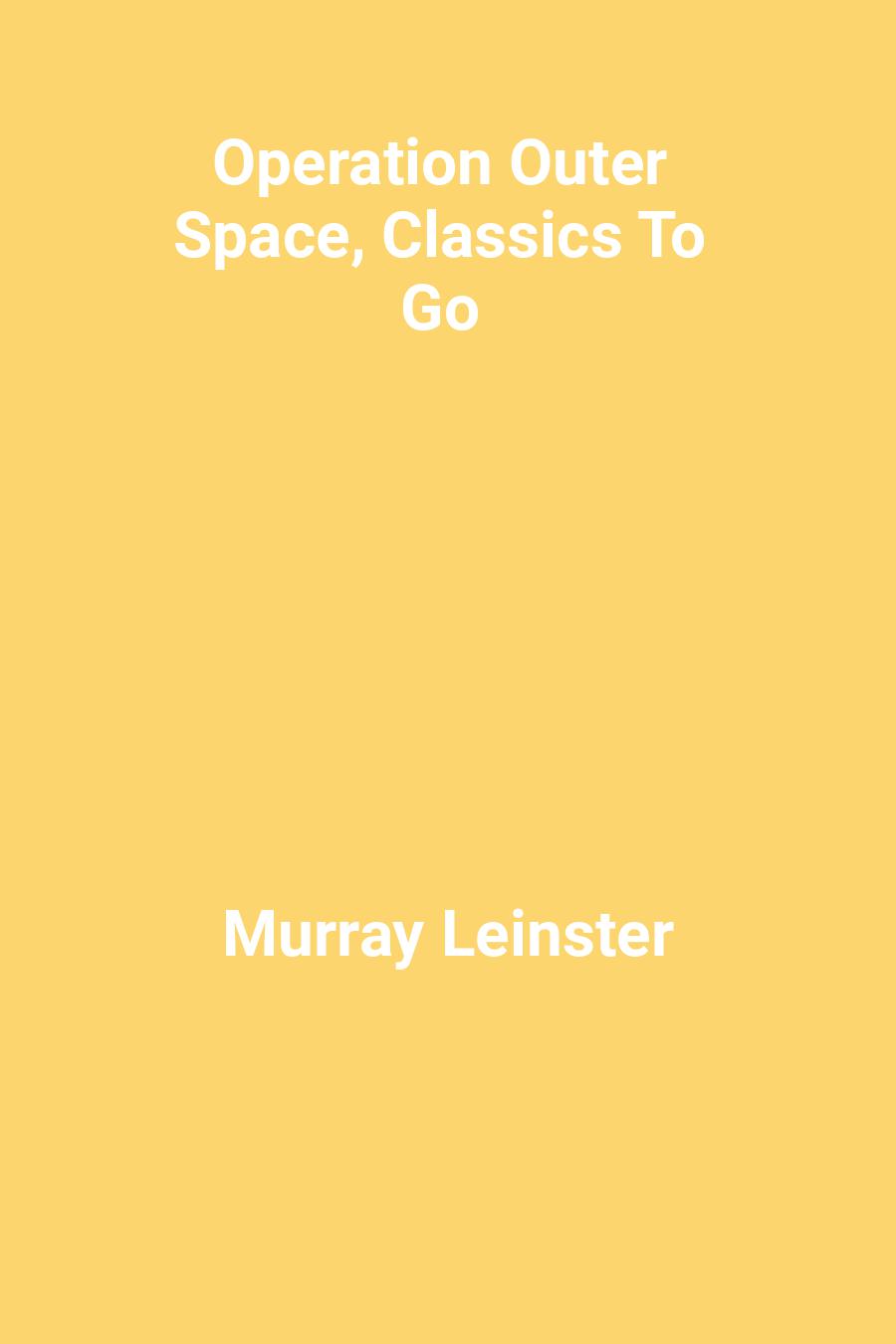 Operation Outer Space, Classics To Go