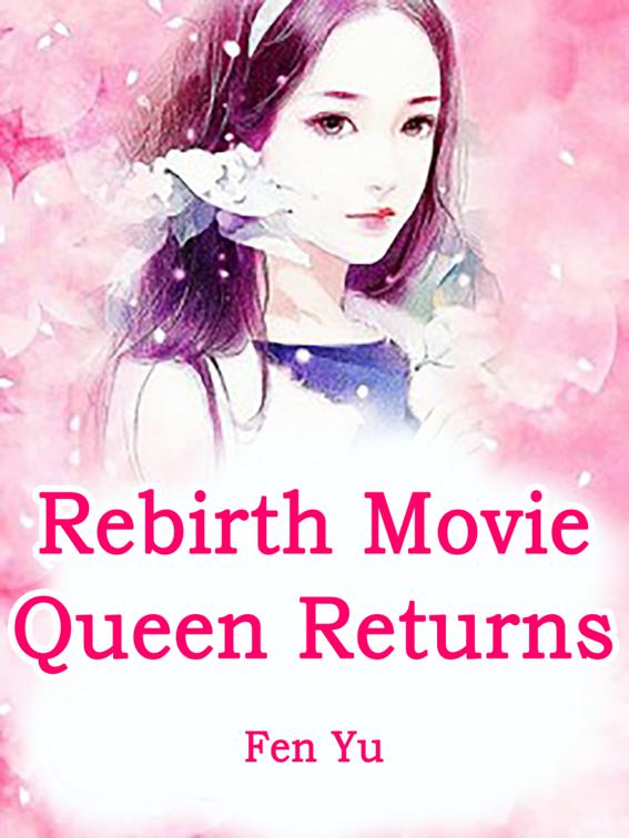 Rebirth: Movie Queen Returns, Volume 4
