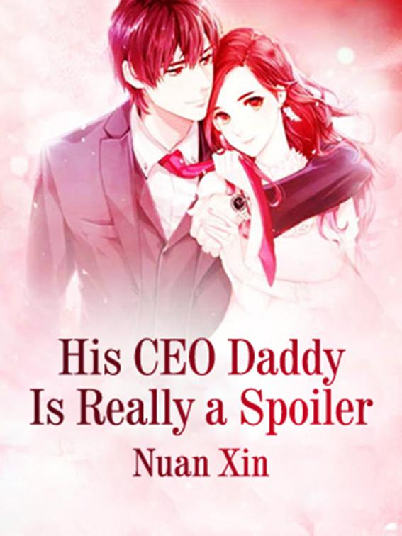 His CEO Daddy Is Really a Spoiler, Volume 2