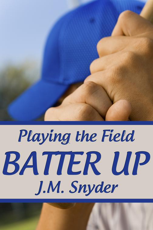 Playing the Field: Batter Up, Playing the Field