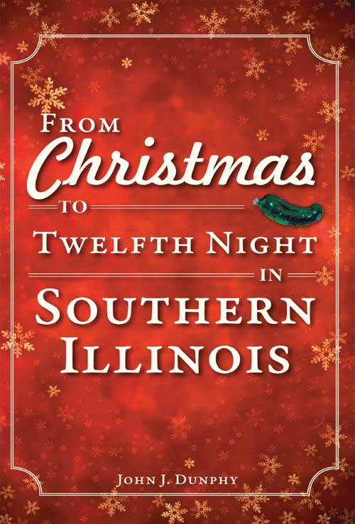 From Christmas to Twelfth Night in Southern Illinois