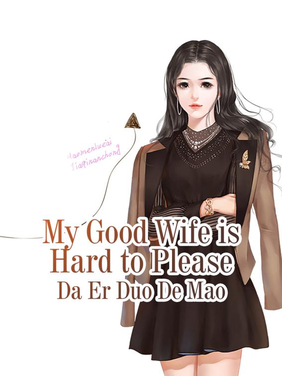 My Good Wife is Hard to Please, Volume 1