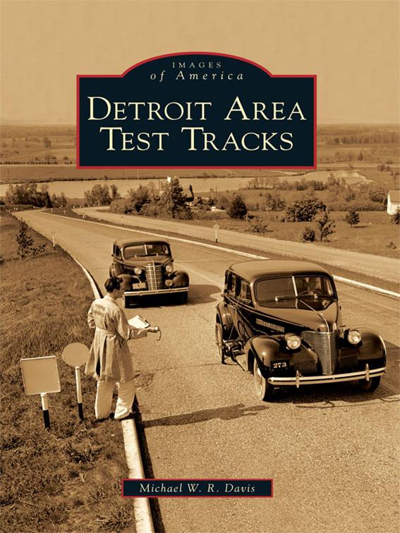 Detroit Area Test Tracks, Images of America