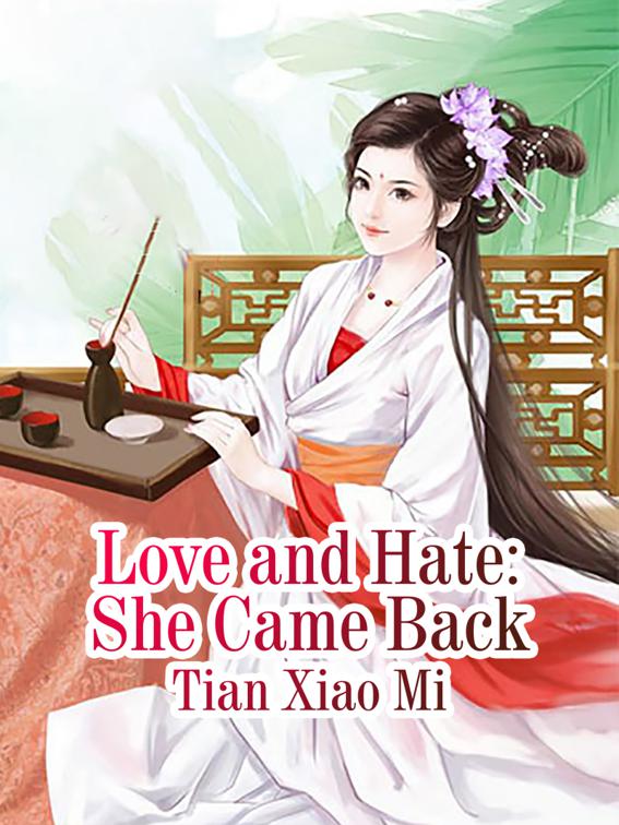 Love and Hate: She Came Back, Volume 1