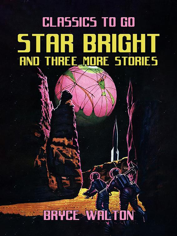 Star Bright and Three More Stories, Classics To Go