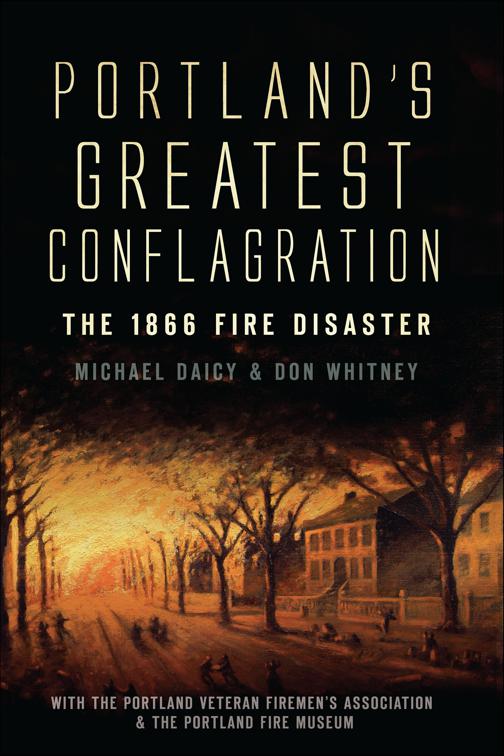 Portland&#x27;s Greatest Conflagration