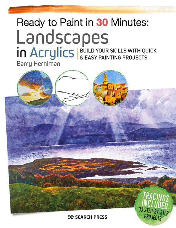 Ready to Paint in 30 Minutes: Landscapes in Acrylics