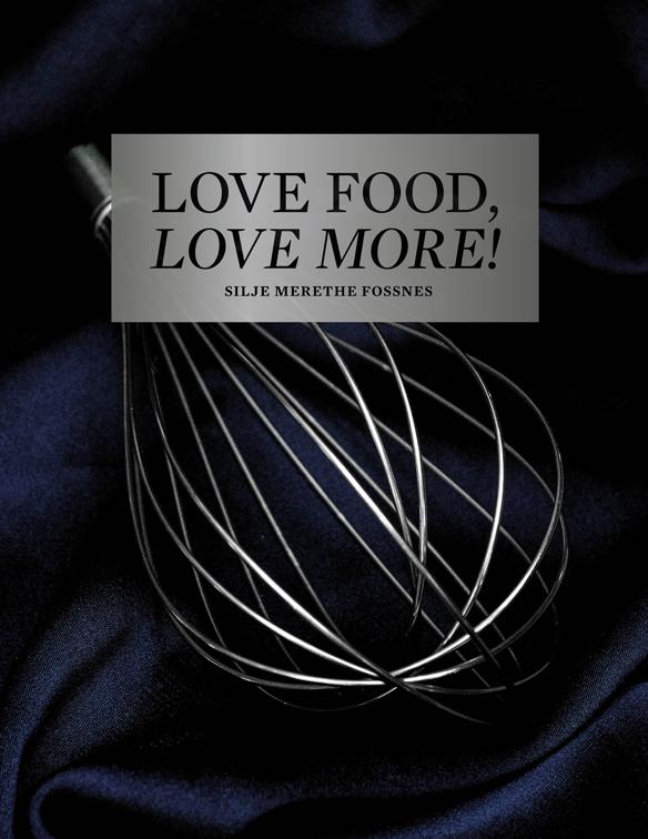 Love Food, Love More