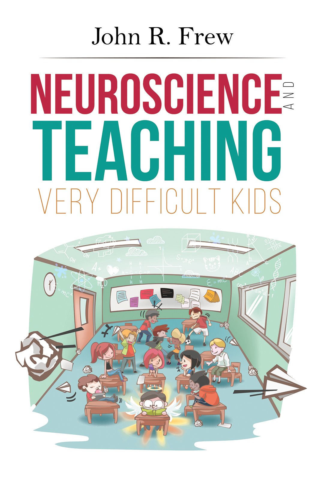 This image is the cover for the book Neuroscience and Teaching Very Difficult Kids
