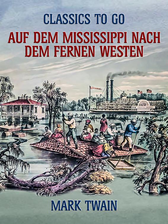 Auf dem Mississippi Nach dem fernen Westen, Classics To Go