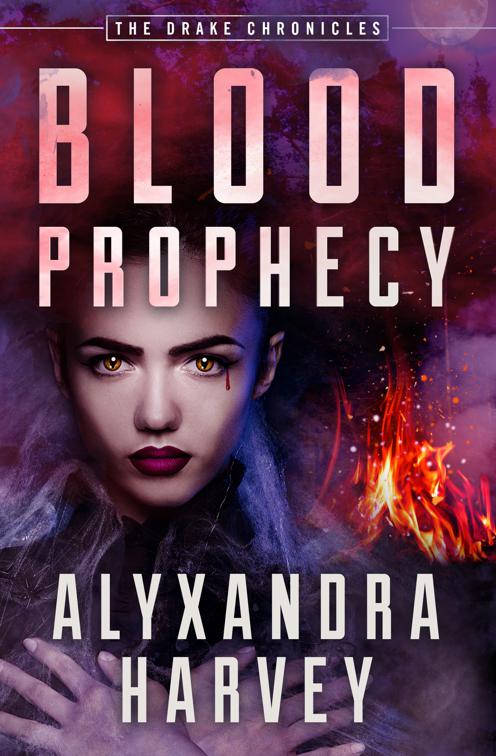 Blood Prophecy, The Drake Chronicles