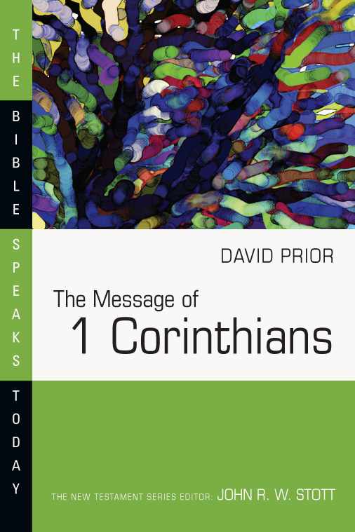 This image is the cover for the book The Message of 1 Corinthians, The Bible Speaks Today Series