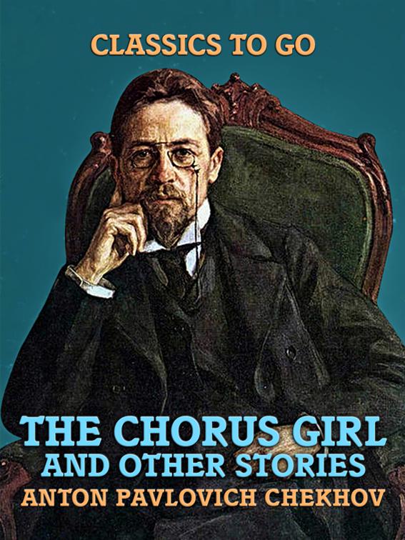 The Chorus Girl and Other Stories, Classics To Go