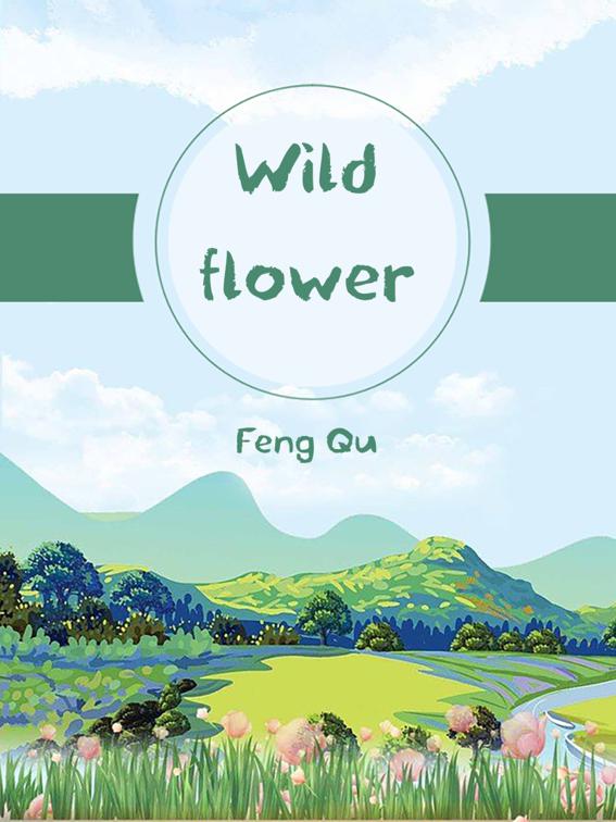 This image is the cover for the book Wild flower, Volume 1