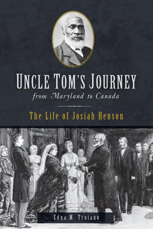 Uncle Tom&#x27;s Journey from Maryland to Canada, American Heritage