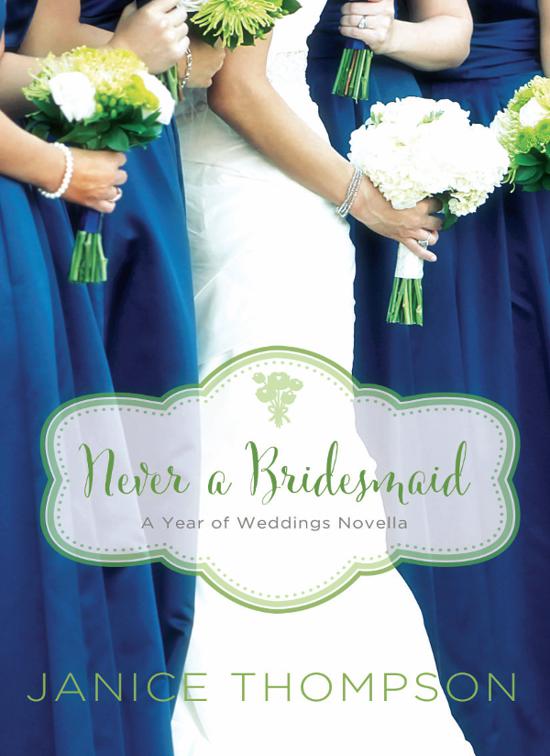 Never a Bridesmaid, Year of Weddings Novellas