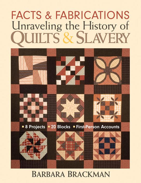 Facts &amp; Fabrications: Unraveling the History of Quilts &amp; Slavery
