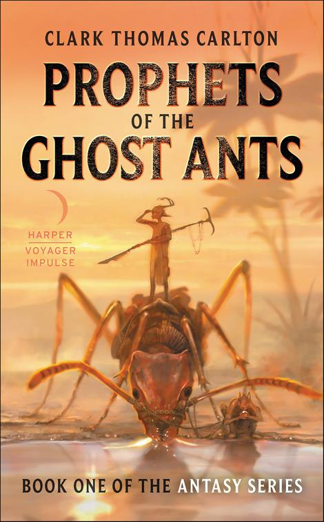 Prophets of the Ghost Ants, The Antasy Series