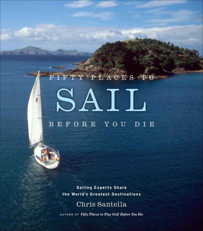 Fifty Places to Sail Before You Die, Fifty Places