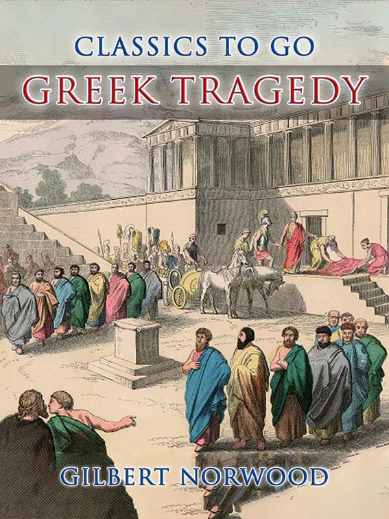 Greek Tragedy, CLASSICS TO GO