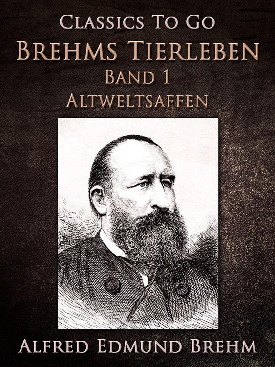 Brehms Tierleben. Band 1: Altweltsaffen, Classics To Go