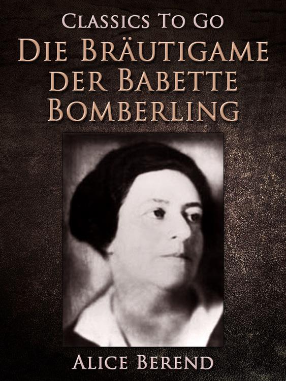 Die Bräutigame der Babette Bomberling, Classics To Go