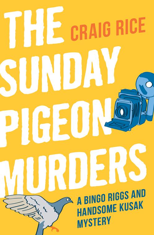 Sunday Pigeon Murders, The Bingo Riggs and Handsome Kusak Mysteries