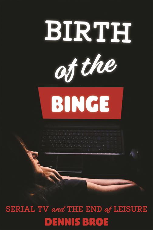 Birth of the Binge, Contemporary Approaches to Film and Media Studies