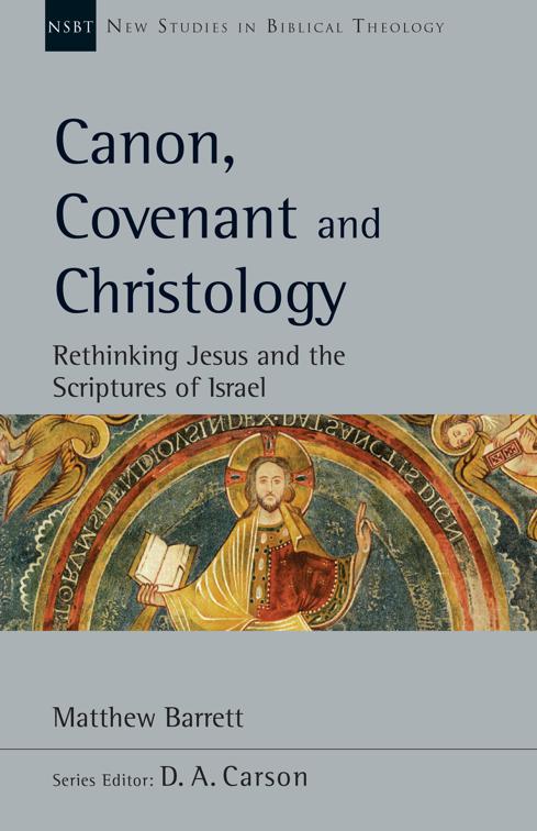Canon, Covenant and Christology, New Studies in Biblical Theology