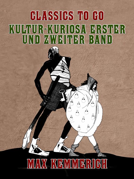 Kultur-Kuriosa Erster und Zweiter Band, Classics To Go