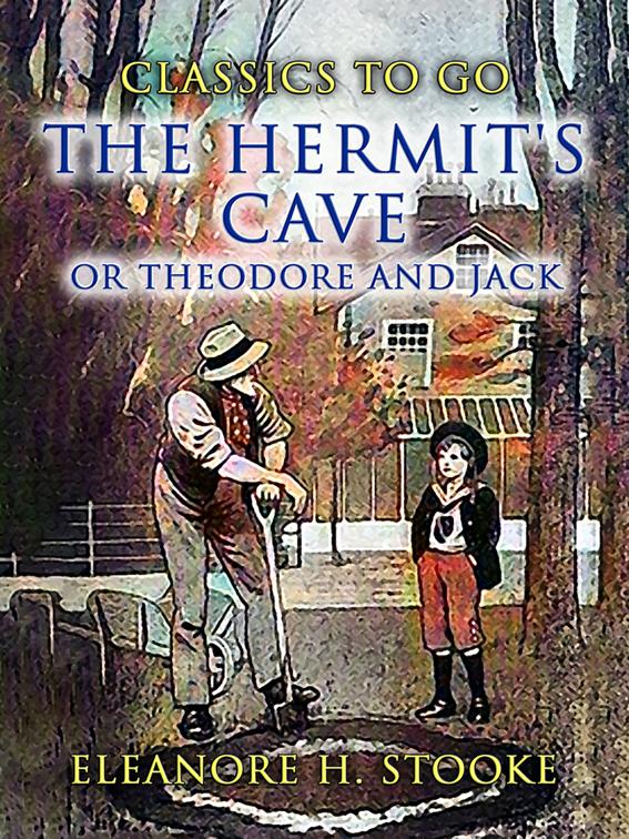 The Hermit&#x27;s Cave, or Theodore and Jack