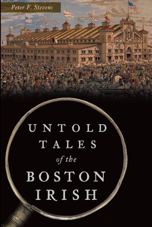 Untold Tales of the Boston Irish, Hidden History