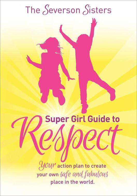 Severson Sisters Super Girl Guide to Respect