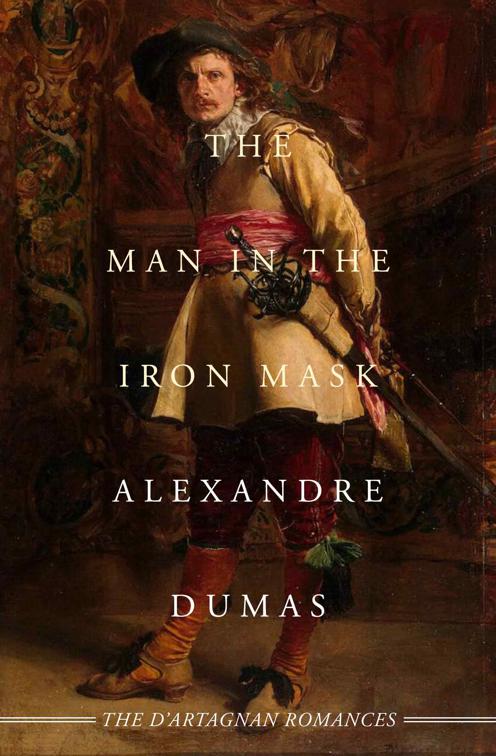 Man in the Iron Mask, The D’Artagnan Romances