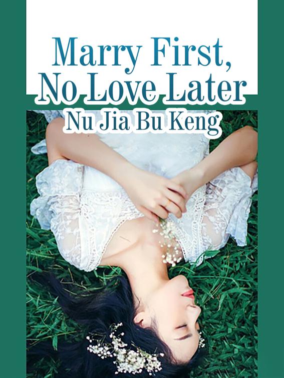 Marry First, No Love Later, Volume 1