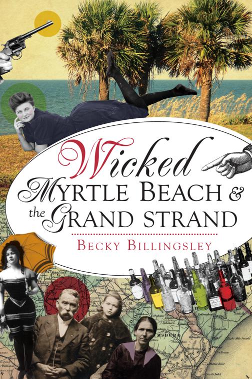 Wicked Myrtle Beach &amp; the Grand Strand, Wicked