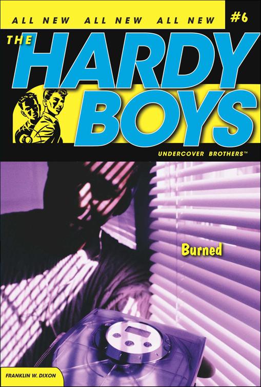 Burned, The Hardy Boys: Undercover Brothers