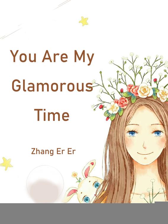 You Are My Glamorous Time, Volume 1