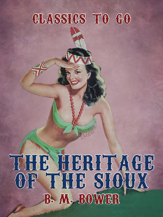 The Heritage of the Sioux, Classics To Go