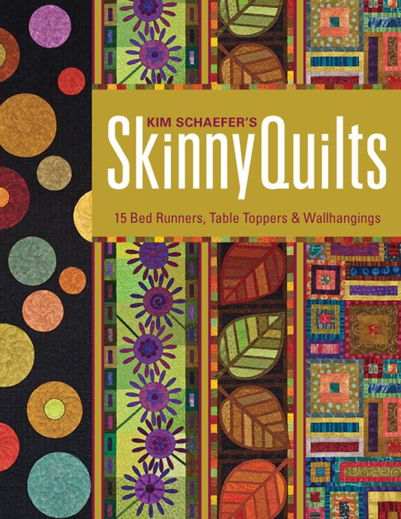 Kim Schaefer&#x27;s Skinny Quilts