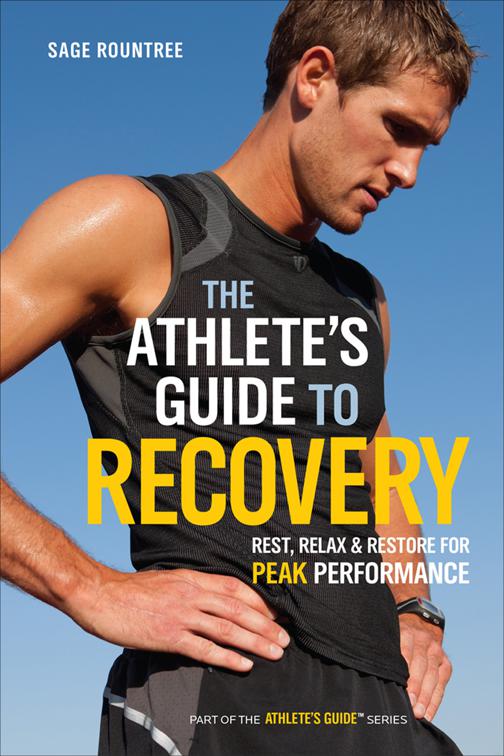 The Athlete&#x27;s Guide to Recovery, The Athlete&#x27;s Guide