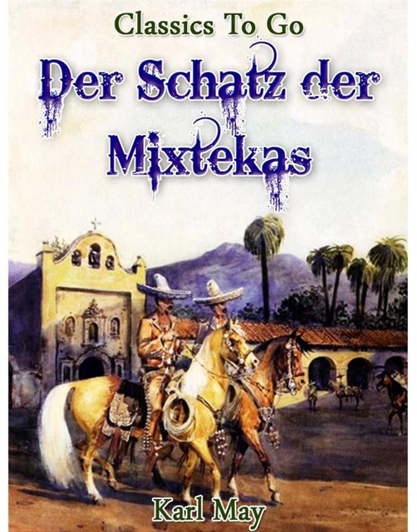 Der Schatz der Mixtekas, Classics To Go