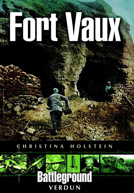 Fort Vaux, Battleground Verdun