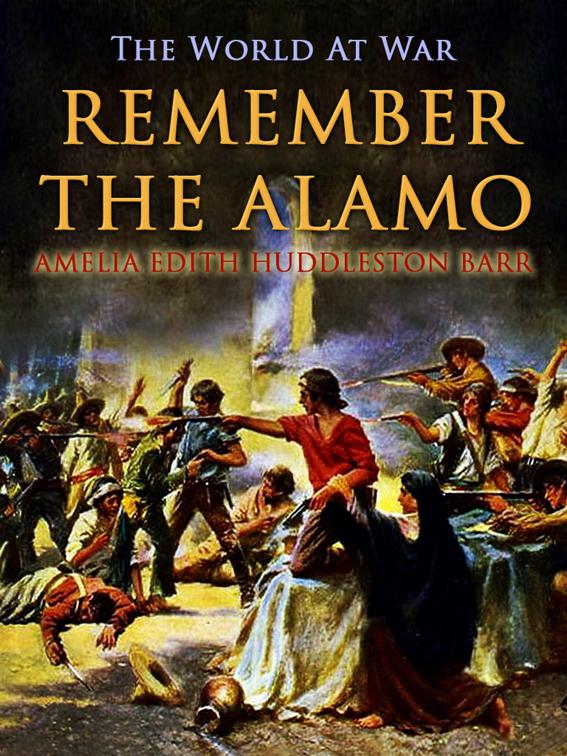 Remember the Alamo, The World At War