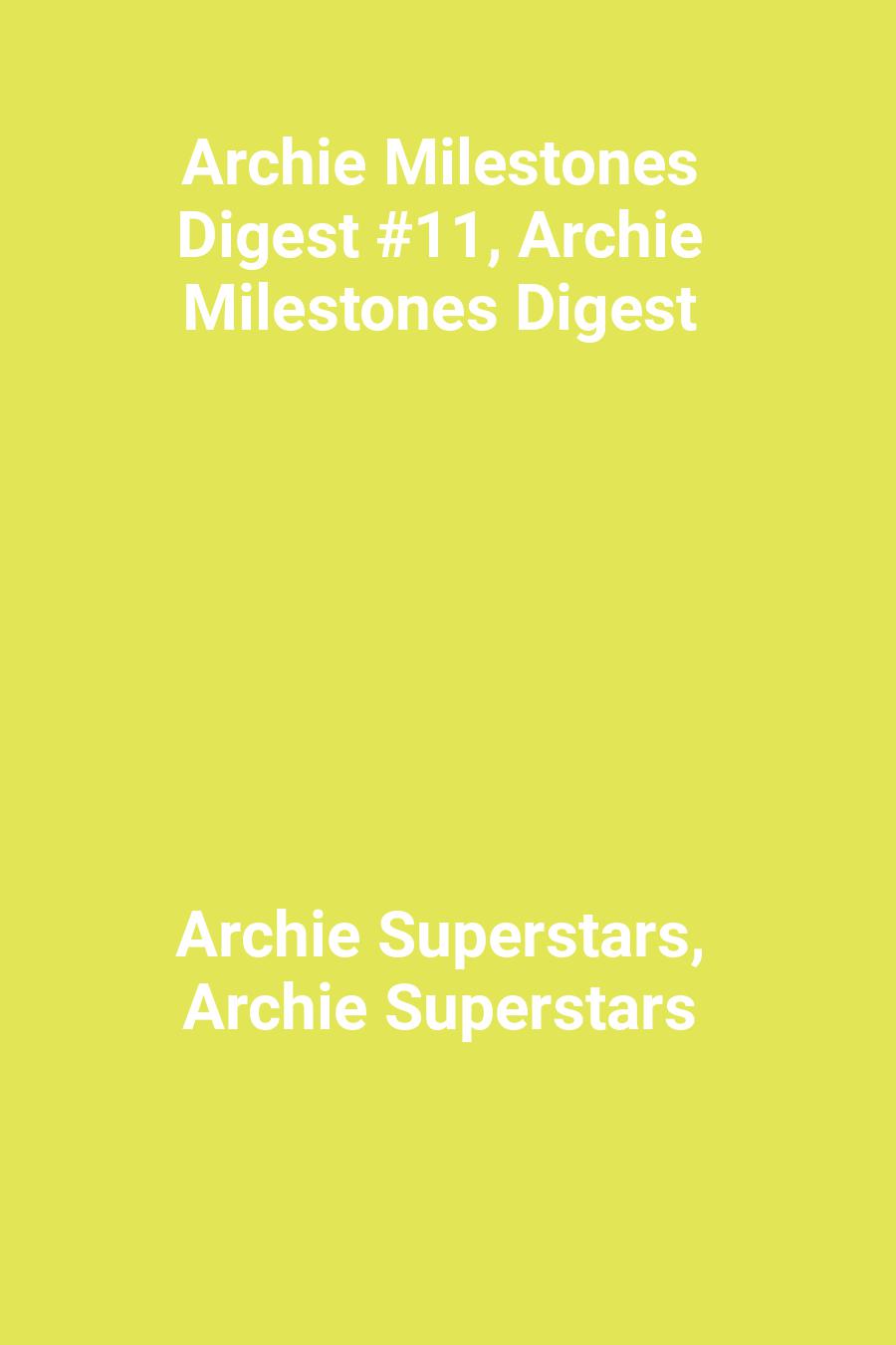 Archie Milestones Digest #11, Archie Milestones Digest