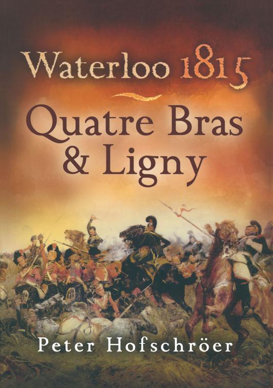 Waterloo 1815: Quatre Bras &amp; Ligny