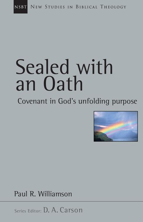 Sealed with an Oath, New Studies in Biblical Theology