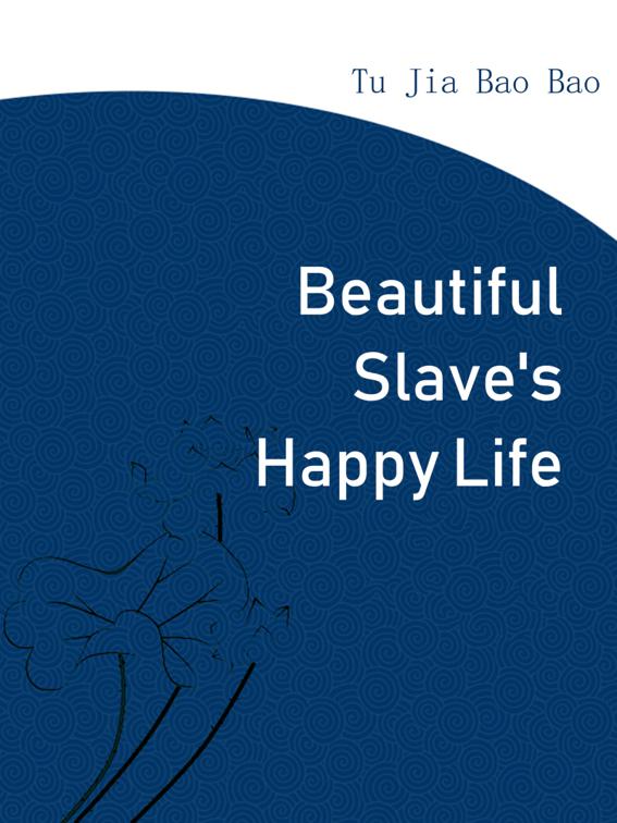 Beautiful Slave&#x27;s Happy Life, Volume 2